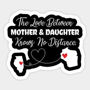 The love between mother & daughter knows no distance Sticker